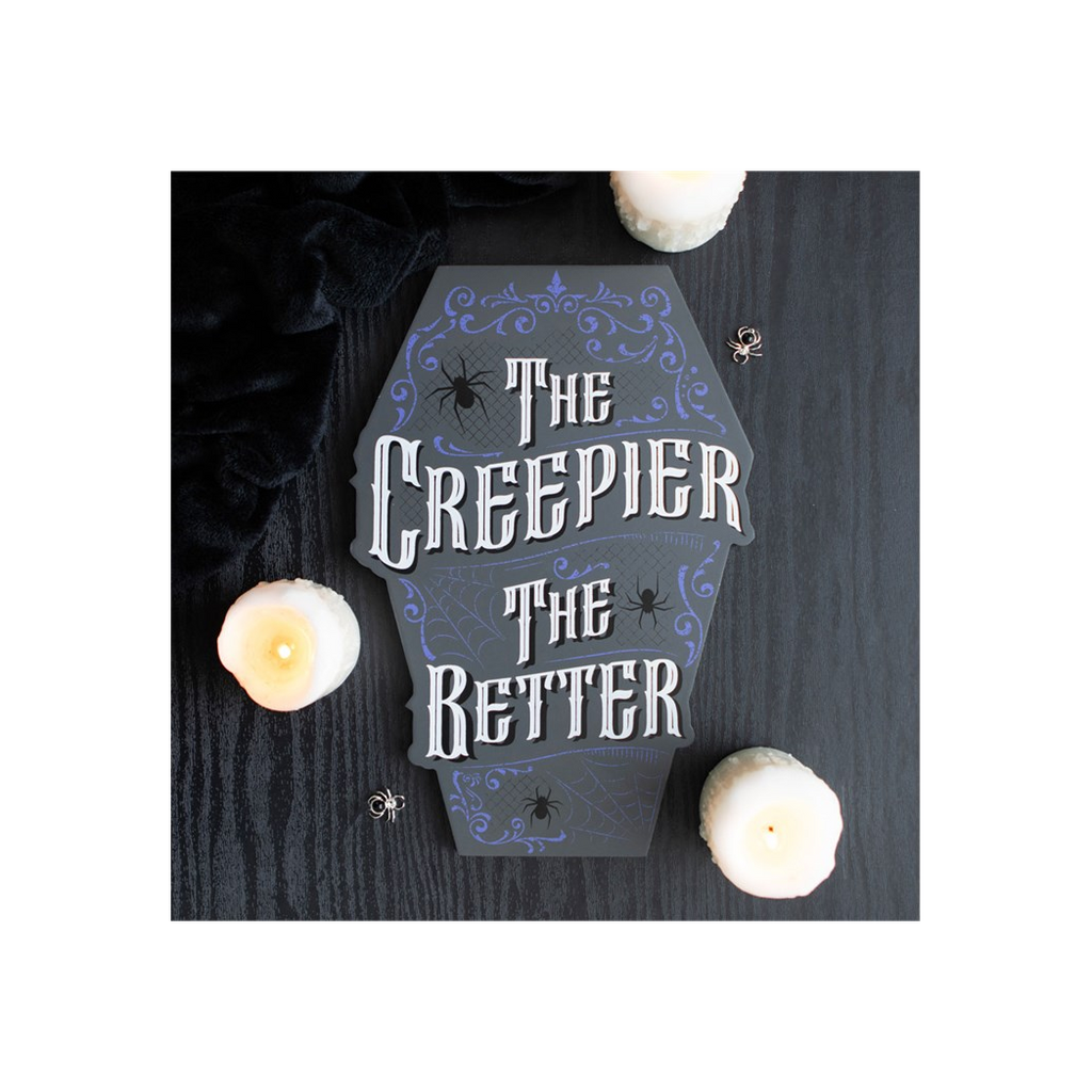 The Creepier the Better Coffin Shaped Sign