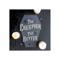 The Creepier the Better Coffin Shaped Sign
