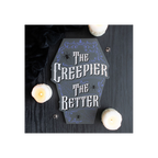 The Creepier the Better Coffin Shaped Sign