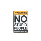 No Stupid People Metal Sign